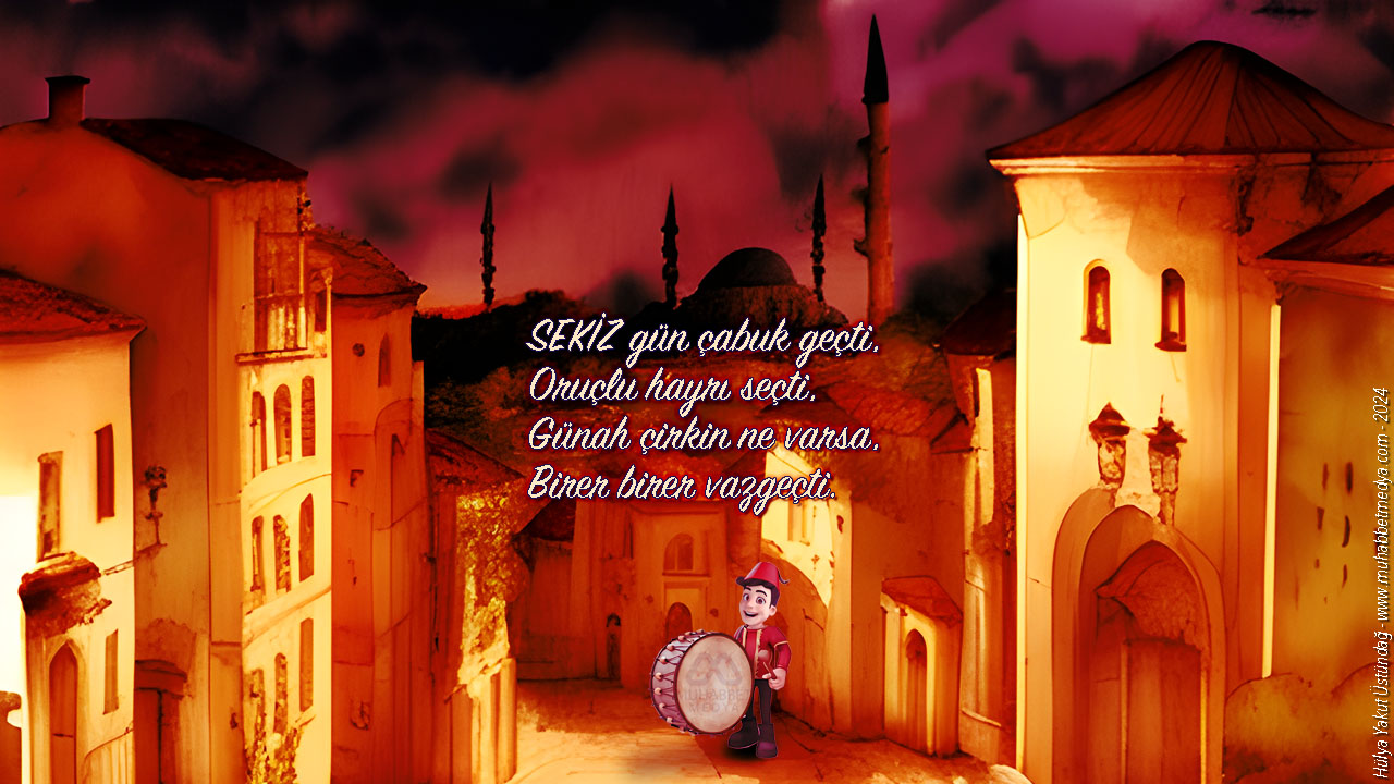 SEKİZ gün çabuk geçti… - Ramazan Manileri 2024