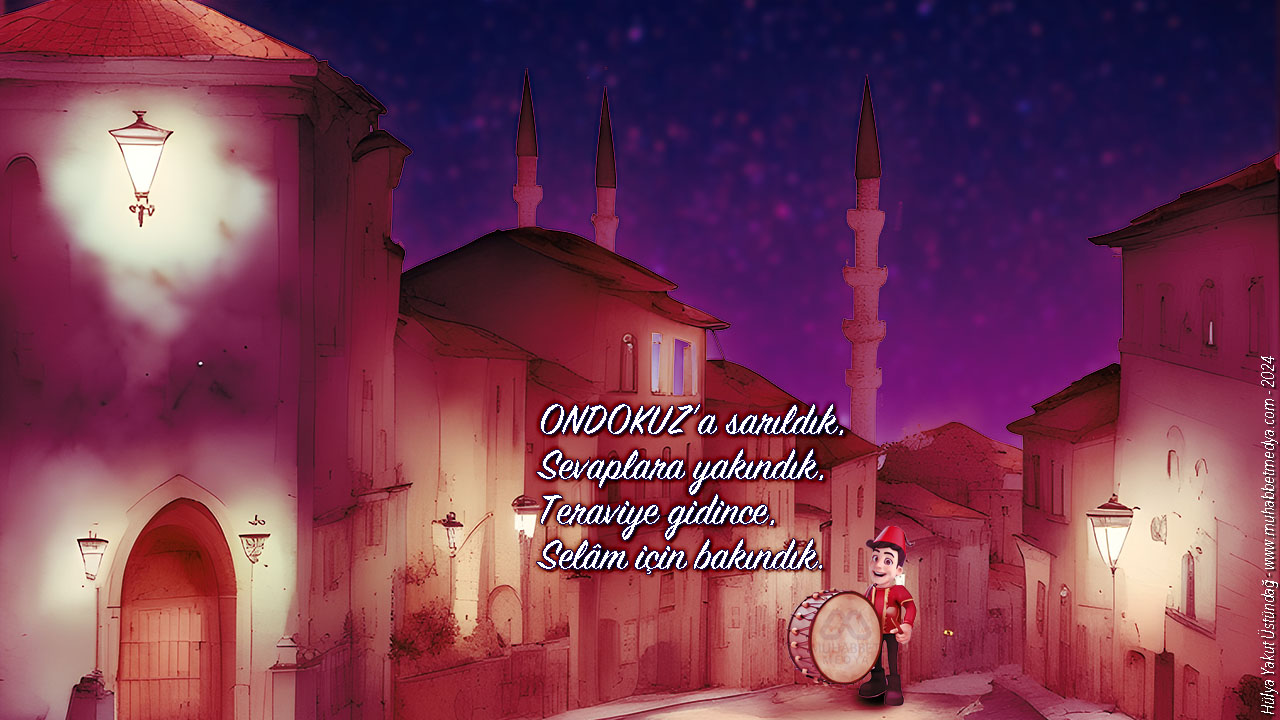 ONDOKUZ’a sarıldık, Sevaplara yakındık… - Ramazan Manileri 2024