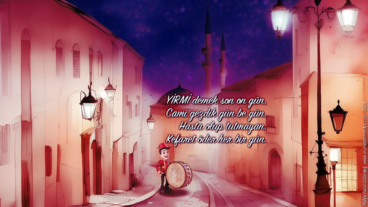 YİRMİ demek son on gün, Cami gezdik gün be gün… - Ramazan Manileri 2024