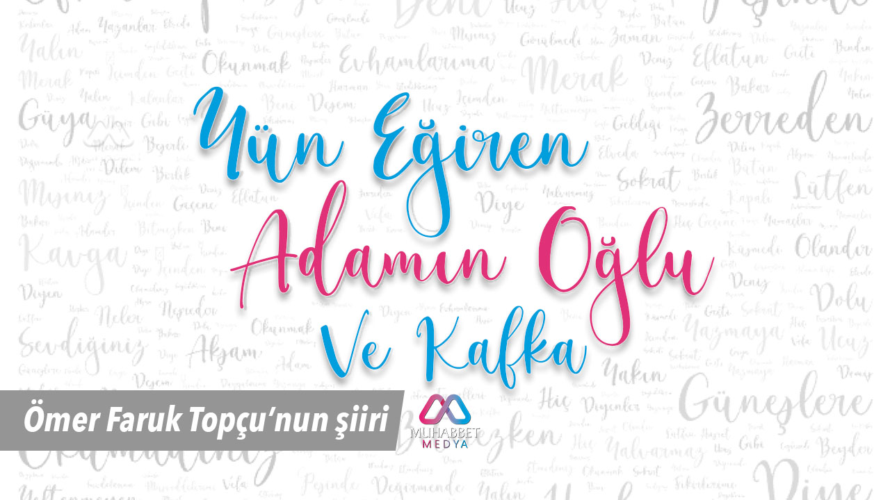 Şiir: Yün Eğiren Adamın Oğlu ve Kafka