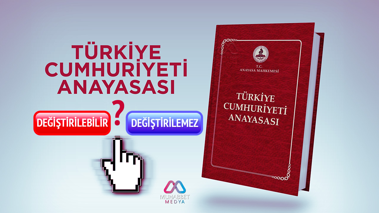 Türkiye Anayasasının ilk 4 maddesi değiştirilebilir mi değiştirilemez mi?