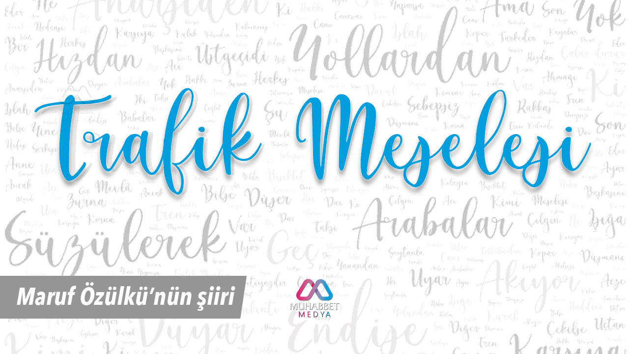 Şiir: Trafik meselesi