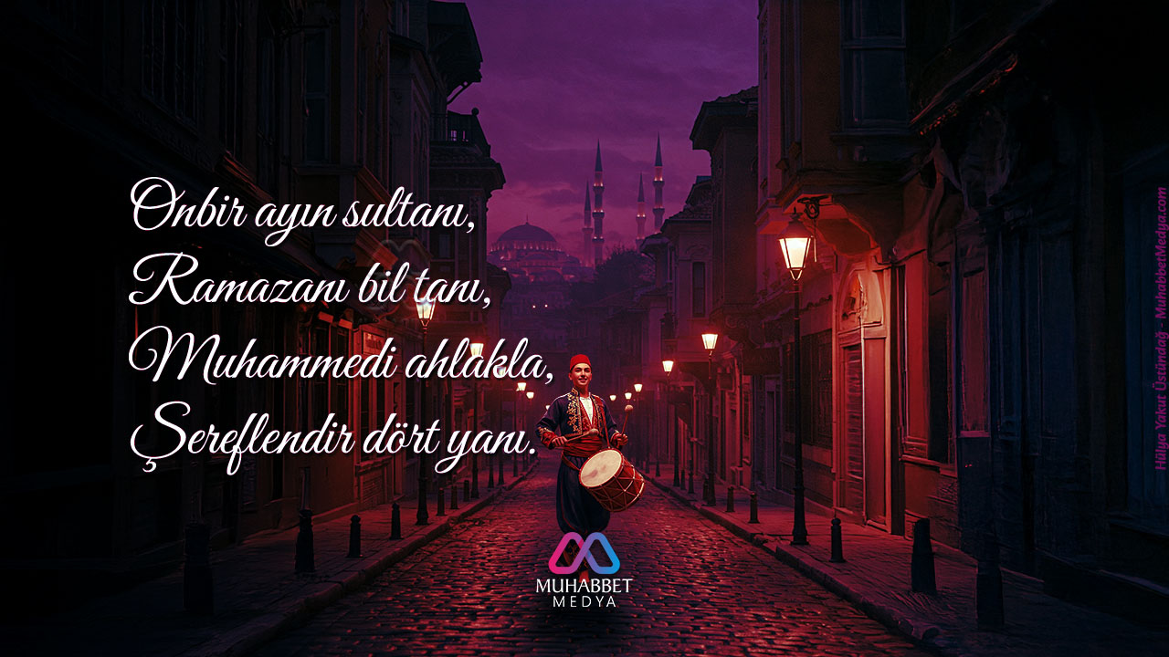 Onbir ayın sultanı, Ramazanı bil tanı… - Ramazan Manileri 2025
