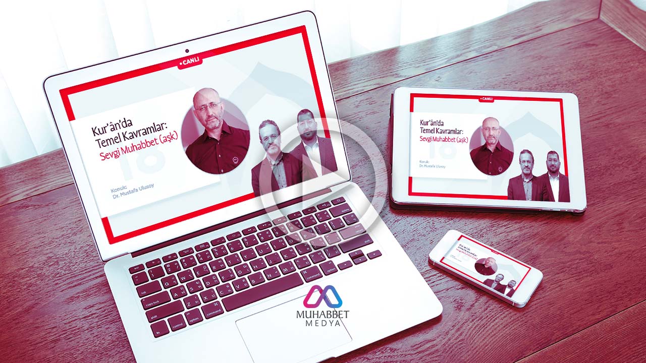 Kurân’da Temel Kavramlar: Sevgi Muhabbet (Aşk) | Dr. Mustafa Ulusoy
