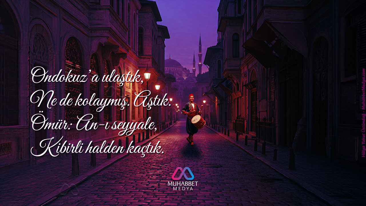 Ondokuz’a ulaştık, Ne de kolaymış. Aştık… - Ramazan Manileri 2025