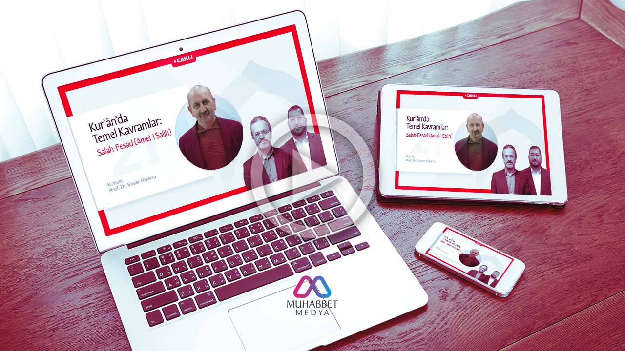 Kurân’da Temel Kavramlar: Salah-Fesad (Amel-i Salih) | Prof.Dr.Ensar Nişancı
