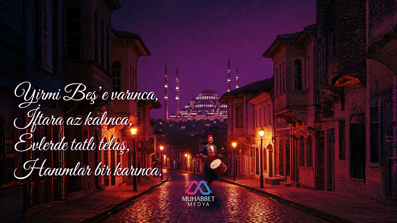 Yirmi Beş’e varınca, İftara az kalınca - Ramazan Manileri 2025