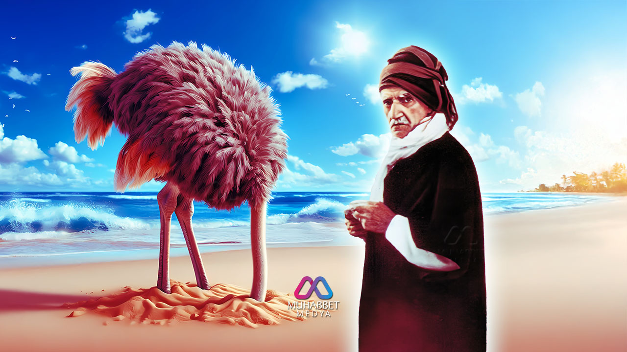 Bediüzzaman Said Nursi, deve kuşu benzetmesiyle bizi hangi tehlikeye karşı uyardı