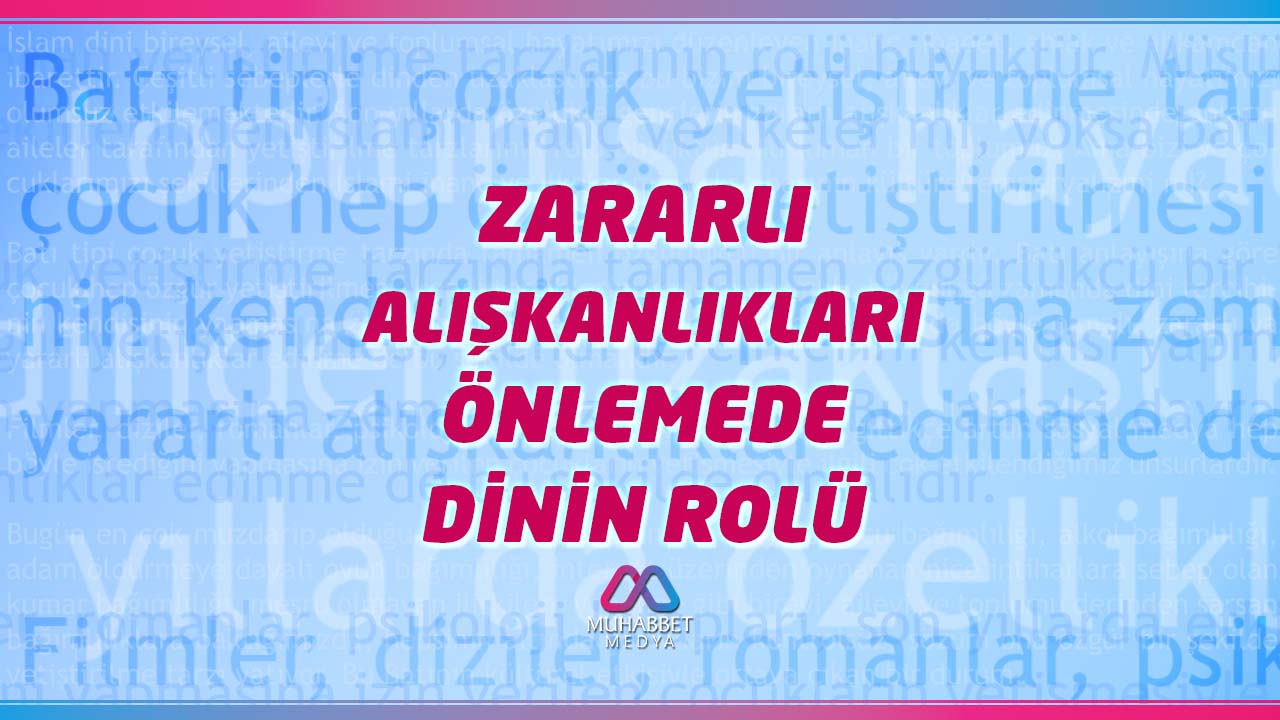 Zararlı Alışkanlıkları Önlemede Dinin Rolü