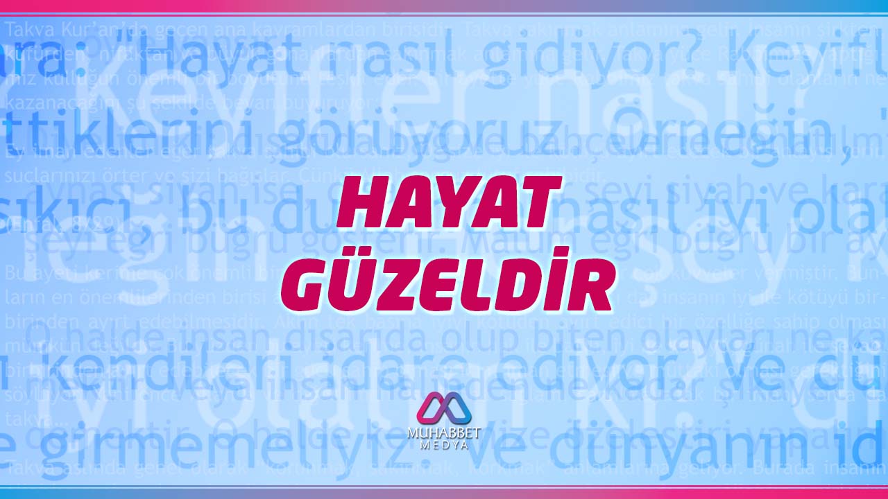 Hayat Güzeldir