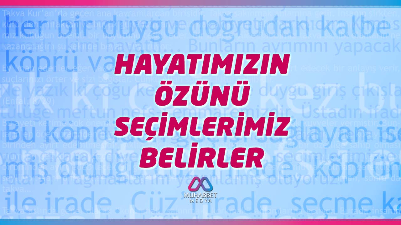 Hayatımızın Özünü Seçimlerimiz Belirler