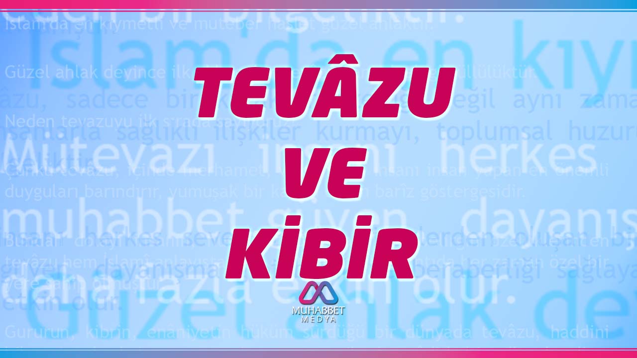 Tevâzu ve Kibir