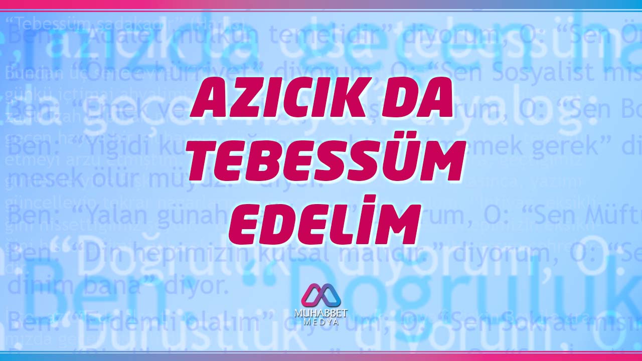 Azıcık da Tebessüm Edelim