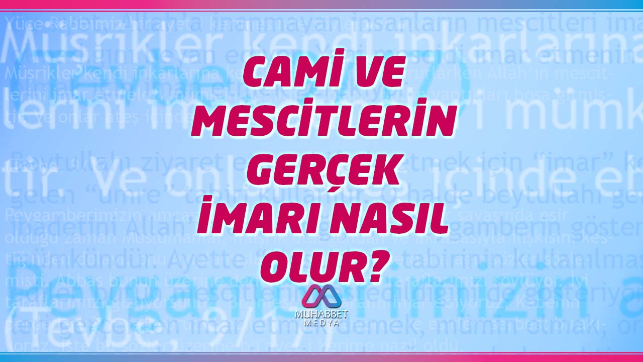 Cami ve Mescitlerin Gerçek İmarı Nasıl Olur?