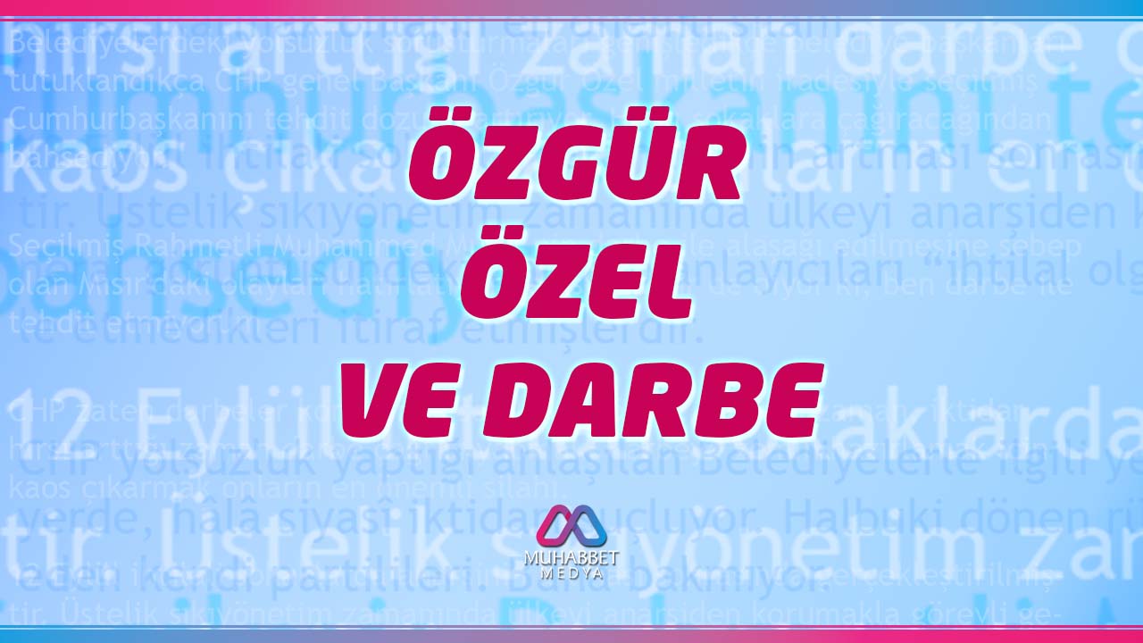 Özgür Özel ve Darbe