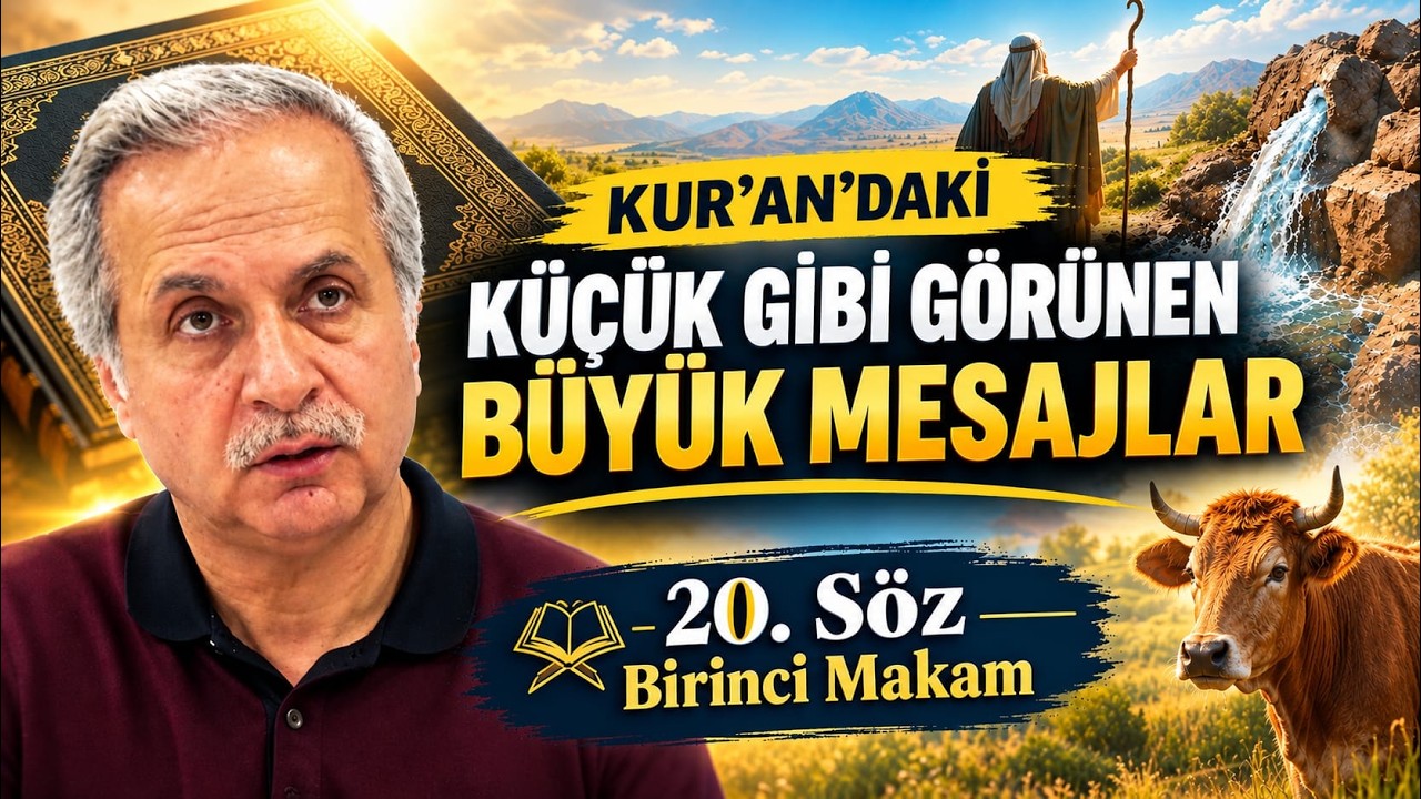 Küçük Görünen Büyük Mesajlar! | Yirminci Söz Birinci Makam