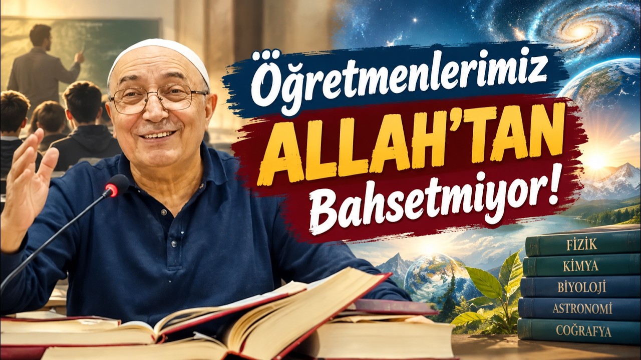 Allah’ı Tanımak İstiyorsan Fen Kitaplarını Dinle!