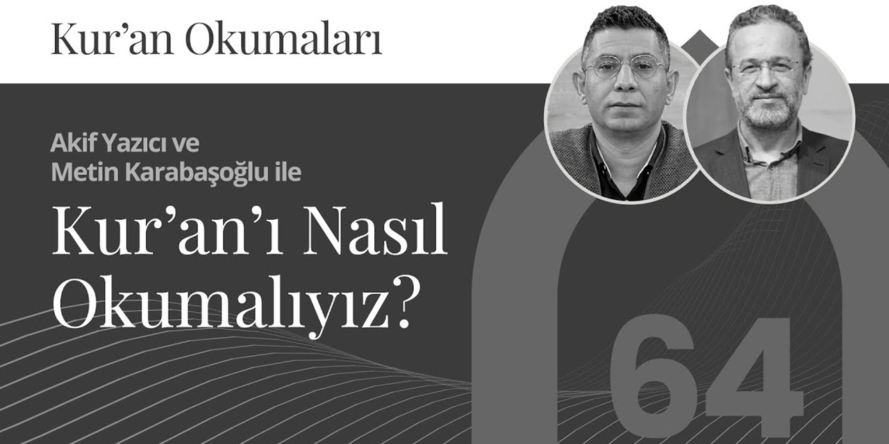 Kur'ân'ı Nasıl Okumalıyız? | Kur’an Okumaları-64