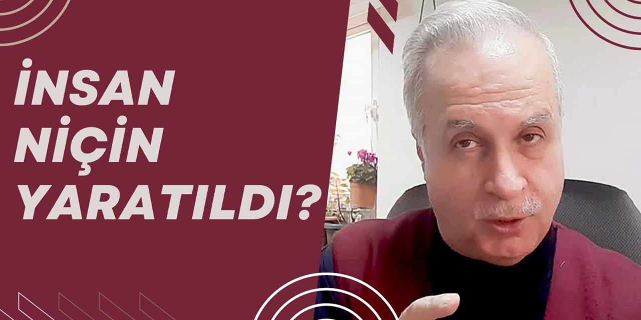 İnsan niçin yaratıldı?