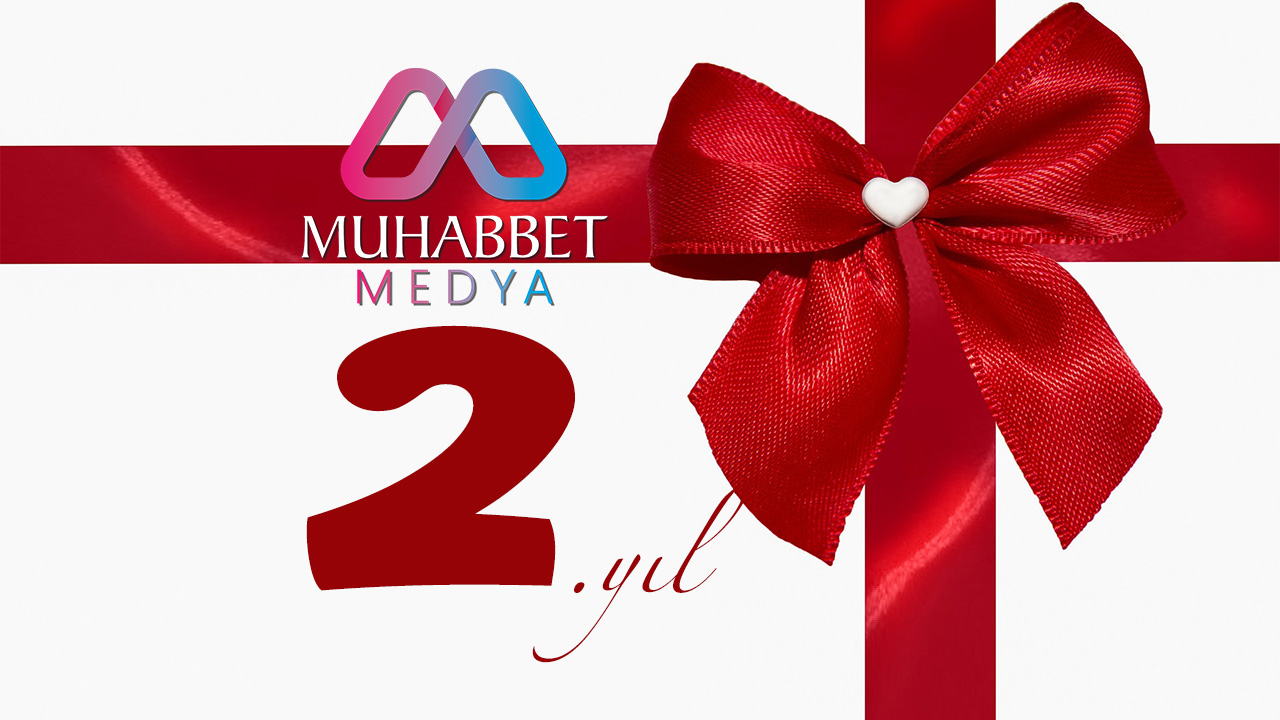 Muhabbet Medya İkinci Yılına Girerken…