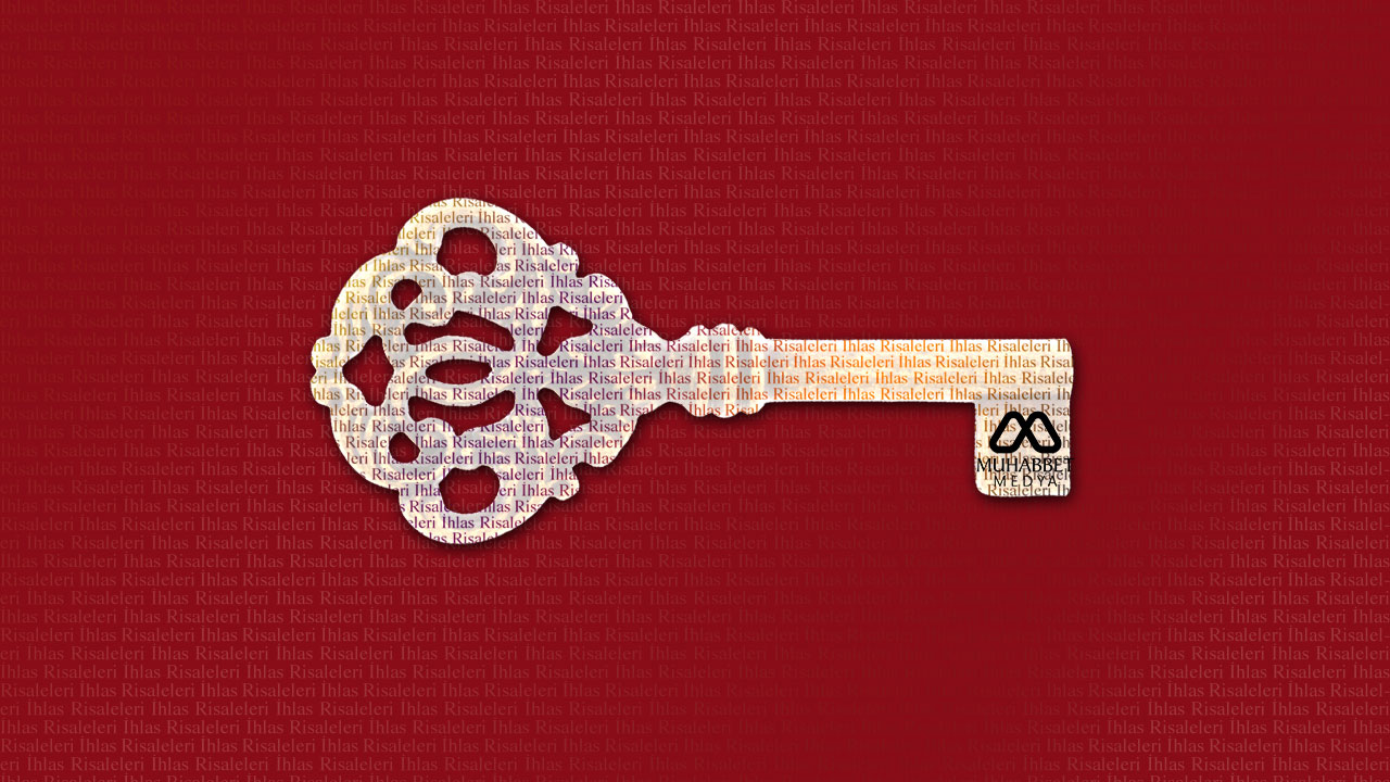 Nur Talebelerini ve Bütün Ehl-i İmanı Nefsi Tehlikelerden Kurtaracak Anahtar