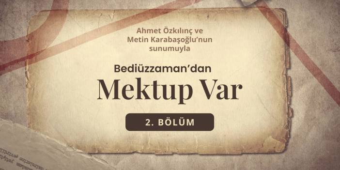 Bediüzzaman'dan Mektup Var - 2