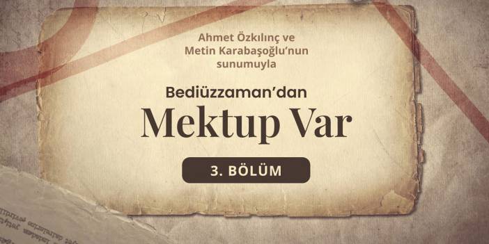 Bediüzzaman'dan Mektup Var - 3