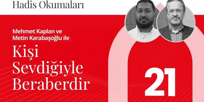 Kişi Sevdiğiyle Beraberdir | Hadis Okumaları - 21