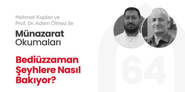 Bediüzzaman Şeyhlere Nasıl Bakıyor? | Münazarat Okumaları - 64