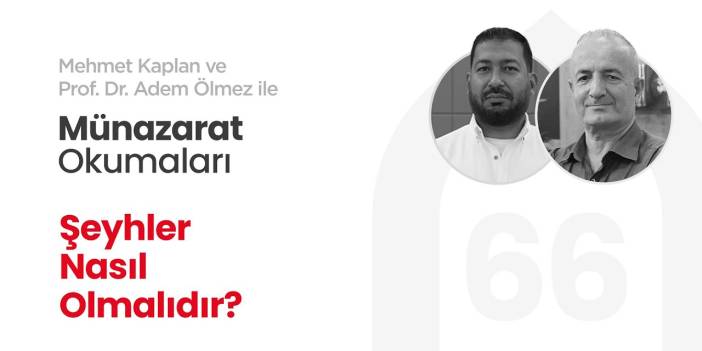 Şeyhler Nasıl Olmalıdır? | Münazarat Okumaları - 66