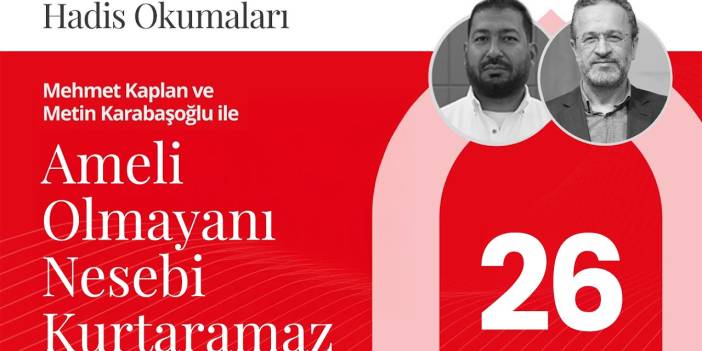 Ameli Olmayanı Nesebi Kurtaramaz | Hadis Okumaları - 26