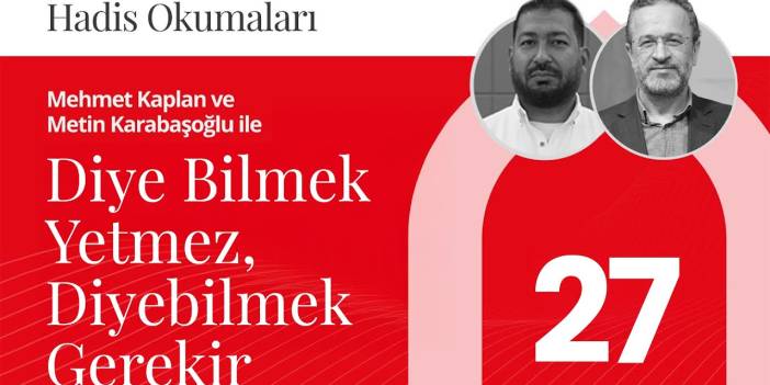 Diye Bilmek Yetmez, Diyebilmek Gerekir | Hadis Okumaları - 27