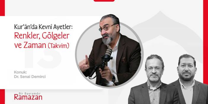 Kur’ânda Kevnî Ayetler: Renkler Gölgeler ve Zaman | Dr. Senai Demirci | Bir Bayramdır Ramazan