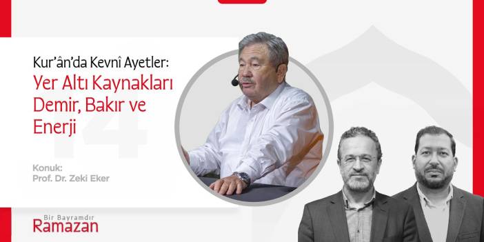 Kur’ânda Kevnî Ayetler: Yer Altı Kaynakları | Prof. Dr. Zeki Eker | Bir Bayramdır Ramazan