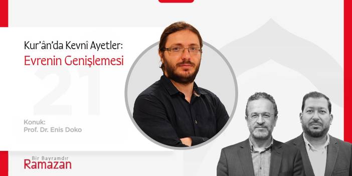 Kur’ânda Kevnî Ayetler: Evrenin Genişlemesi | Prof. Dr. Enis Doko | Bir Bayramdır Ramazan