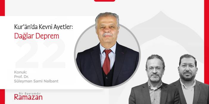 Kur’ânda Kevnî Ayetler: Dağlar Deprem | Prof. Dr. Süleyman Sami Nalbant | Bir Bayramdır Ramazan
