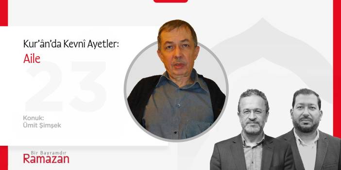 Kur’ânda Kevnî Ayetler: Aile | Ümit Şimşek | Bir Bayramdır Ramazan