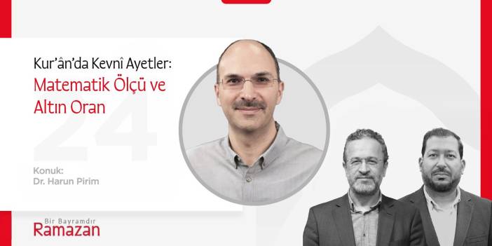 Kur’ânda Kevnî Ayetler: Matematik Ölçü ve Altın Oran | Dr. Harun Pirim | Bir Bayramdır Ramazan