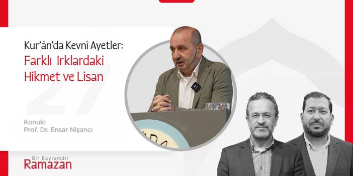 Kur’ânda Kevnî Ayetler: Farklı Irklardaki Hikmet | Prof. Dr. Ensar Nişancı | Bir Bayramdır Ramazan