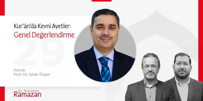 Kur’ânda Kevnî Ayetler: Genel Değerlendirme | Prof. Dr. İshak Özgel | Bir Bayramdır Ramazan