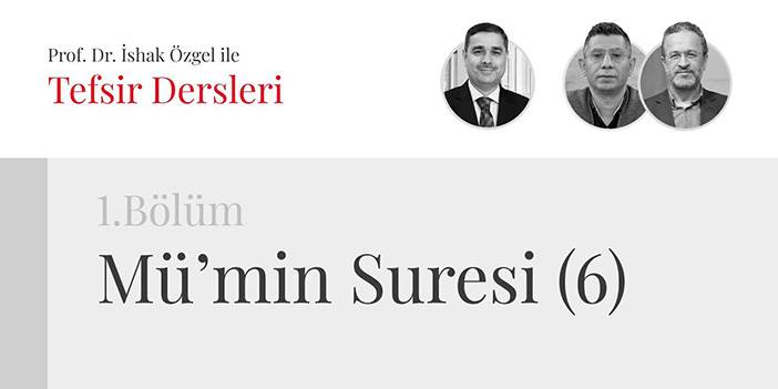 İshak Özgel ile Tefsir Okumaları | Mümin Suresi - 1. Bölüm