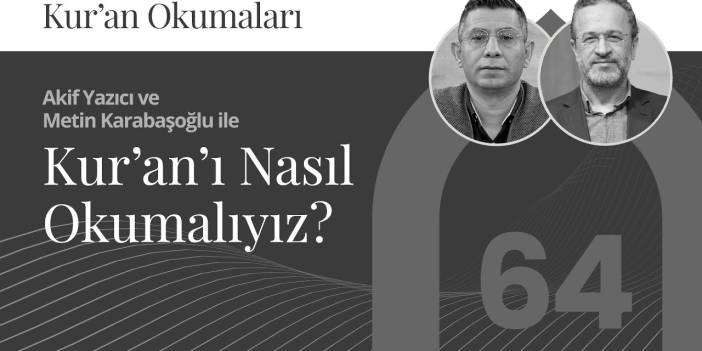 Kur'ân'ı Nasıl Okumalıyız? | Kur’an Okumaları-64
