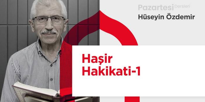 Haşir Hakikati-1 | Hüseyin Özdemir