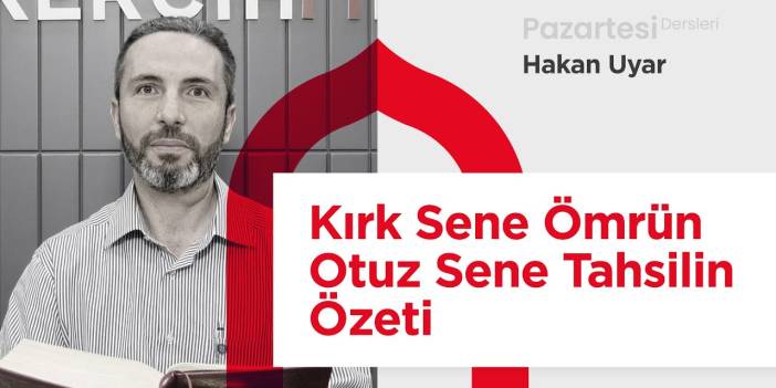Pazartesi Dersleri: Kırk Sene Ömrün Otuz Sene Tahsilin Özeti | Hakan Uyar