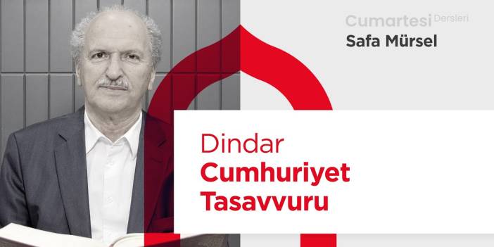 Dindar Cumhuriyet Tasavvuru | Safa Mürsel