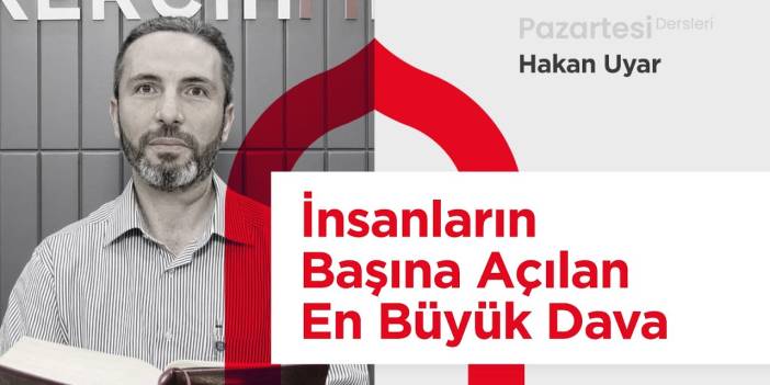 Pazartesi Dersleri: İnsanların Başına Açılan En Büyük Dava | Hakan Uyar