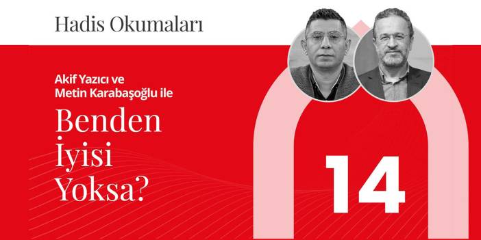 Benden İyisi Yoksa? | Hadis Okumaları - 14