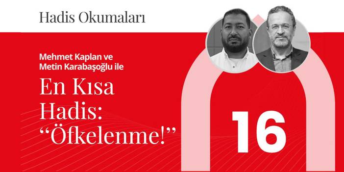 En Kısa Hadis: ''Öfkelenme!'' | Hadis Okumaları - 16